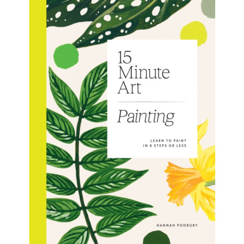 Hardie Grant Books (UK) 15-minute Art Painting (häftad, eng)