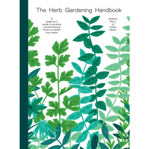 Hardie Grant Books (UK) The Herb Gardening Handbook (inbunden, eng)