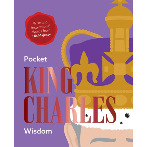 Hardie Grant Books (UK) Pocket King Charles Wisdom (inbunden, eng)