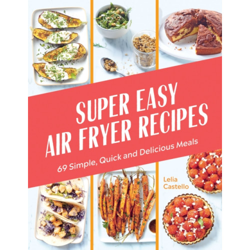 Hardie Grant Books (UK) Super Easy Air Fryer Recipes (inbunden, eng)