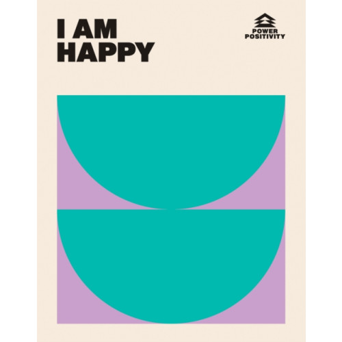 Hardie Grant Books (UK) I AM HAPPY (inbunden, eng)