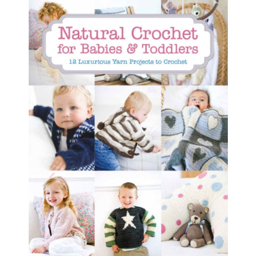 GMC Publications Natural Crochet for Babies & Toddlers (häftad, eng)