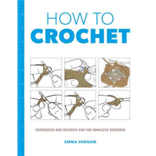 GMC Publications How to Crochet: Techniques and Projects for the (häftad, eng)