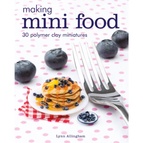 GMC Publications Making Mini Food (häftad, eng)
