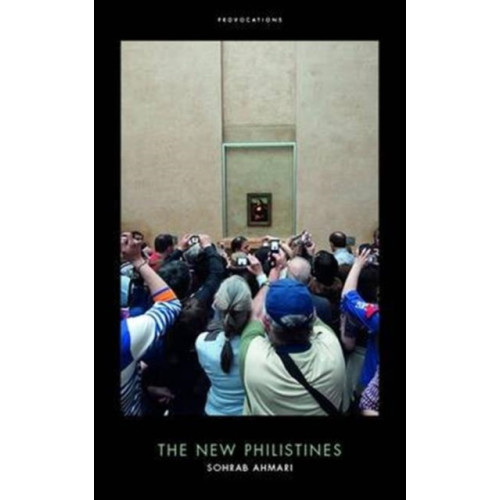 Biteback Publishing The New Philistines (inbunden, eng)