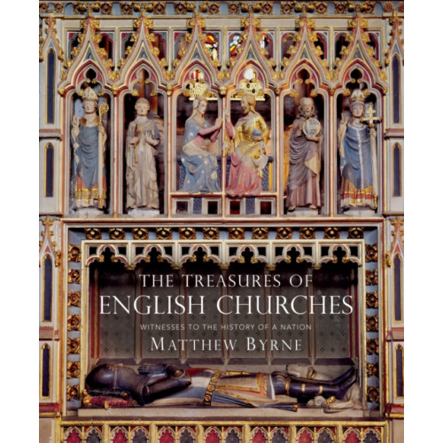Bloomsbury Publishing PLC The Treasures of English Churches (inbunden, eng)