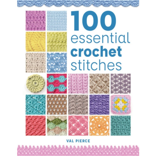 GMC Publications 100 Essential Crochet Stitches (häftad, eng)