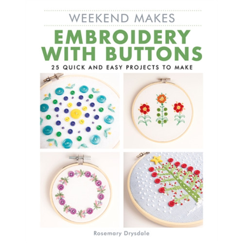 GMC Publications Weekend Makes: Embroidery with Buttons (häftad, eng)