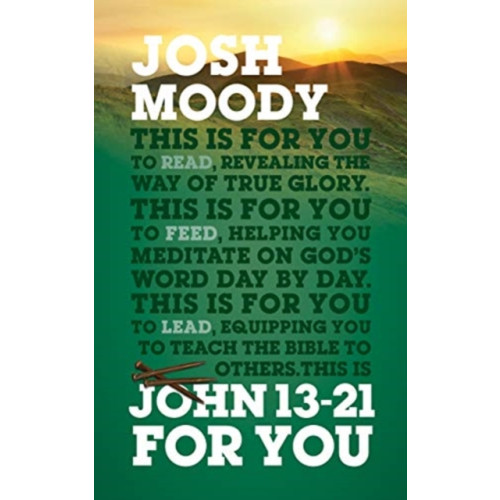 The Good Book Company John 13 – 21 For You (häftad, eng)