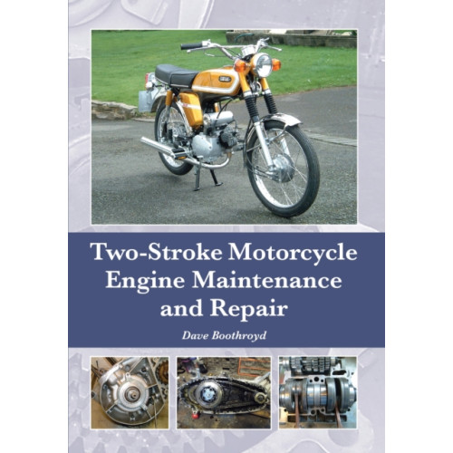 The Crowood Press Ltd Two-Stroke Motorcycle Engine Maintenance and Repair (inbunden, eng)