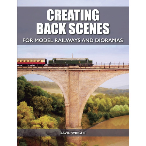 The Crowood Press Ltd Creating Back Scenes for Model Railways and Dioramas (häftad, eng)