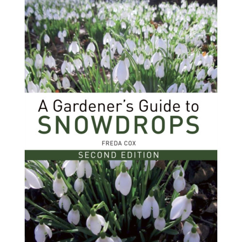 The Crowood Press Ltd A Gardener's Guide to Snowdrops (inbunden, eng)