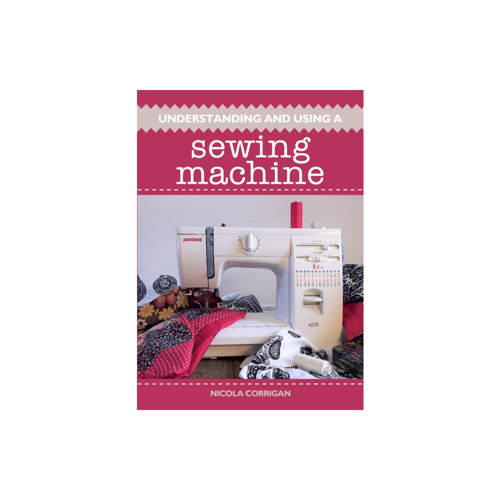 Produktbild för Understanding and Using a Sewing Machine (häftad, eng)