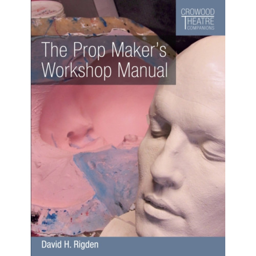 The Crowood Press Ltd The Prop Maker's Workshop Manual (häftad, eng)