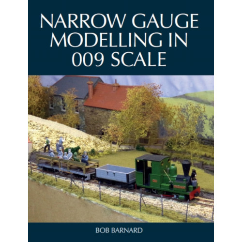 The Crowood Press Ltd Narrow Gauge Modelling in 009 Scale (häftad, eng)