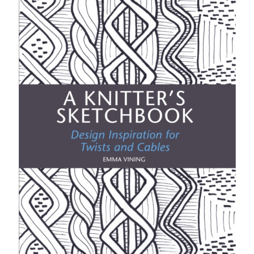 The Crowood Press Ltd A Knitter's Sketchbook (inbunden, eng)