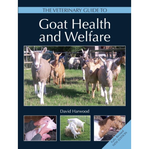 The Crowood Press Ltd The Veterinary Guide to Goat Health and Welfare (häftad, eng)