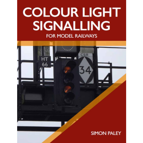 The Crowood Press Ltd Colour Light Signalling for Model Railways (häftad, eng)