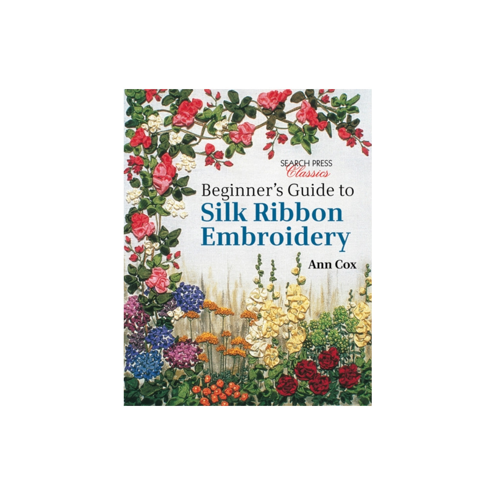 Produktbild för Beginner's Guide to Silk Ribbon Embroidery (häftad, eng)