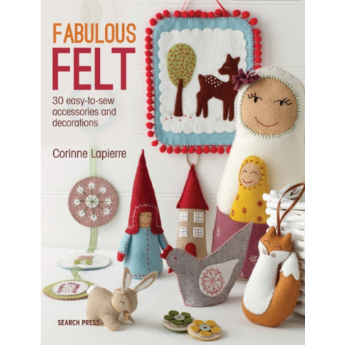 Search Press Ltd Fabulous Felt (häftad, eng)