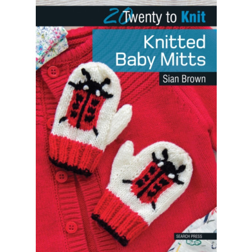 Search Press Ltd 20 to Knit: Knitted Baby Mitts (häftad, eng)