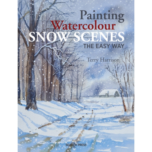 Search Press Ltd Painting Watercolour Snow Scenes the Easy Way (häftad, eng)