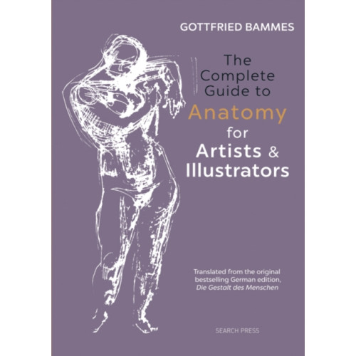 Search Press Ltd The Complete Guide to Anatomy for Artists & Illustrators (inbunden, eng)