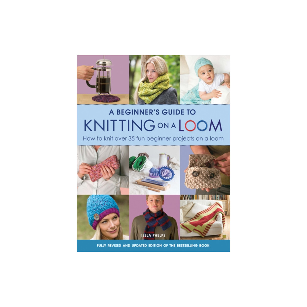 Produktbild för A Beginner's Guide to Knitting on a Loom (New Edition) (häftad, eng)