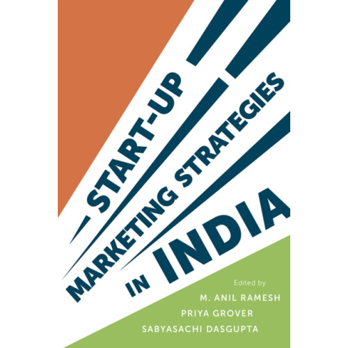 Emerald Publishing Limited Start-up Marketing Strategies in India (inbunden, eng)