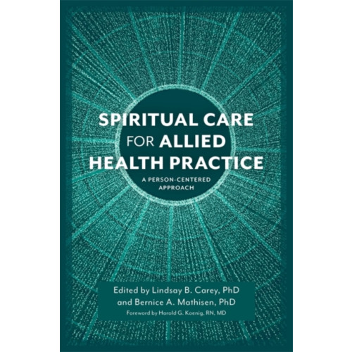 Jessica kingsley publishers Spiritual Care for Allied Health Practice (häftad, eng)