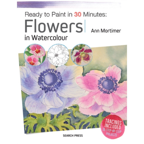 Search Press Ltd Ready to Paint in 30 Minutes: Flowers in Watercolour (häftad, eng)