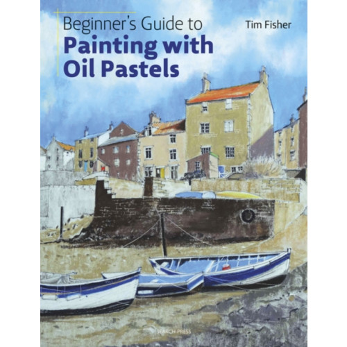 Search Press Ltd Beginner's Guide to Painting with Oil Pastels (häftad, eng)