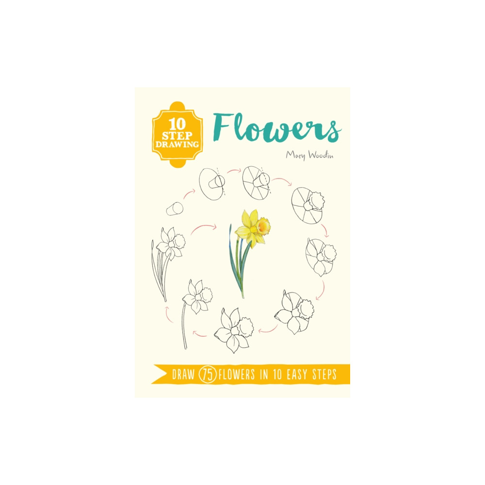 Produktbild för 10 Step Drawing: Flowers (häftad, eng)