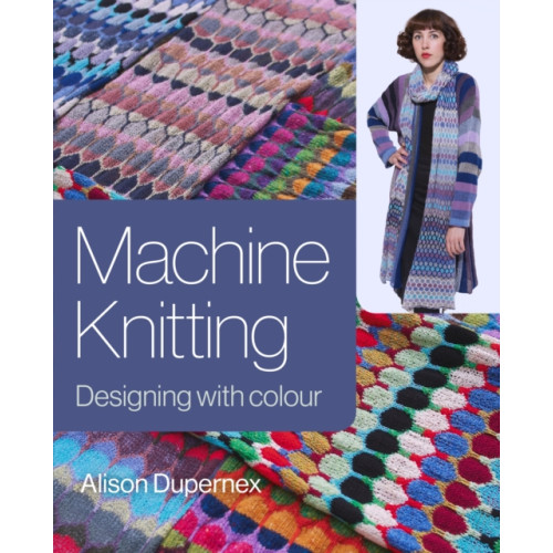 The Crowood Press Ltd Machine Knitting (inbunden, eng)