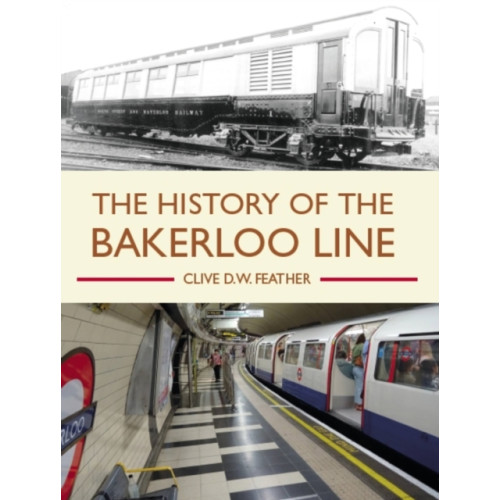 The Crowood Press Ltd History of the Bakerloo Line (häftad, eng)