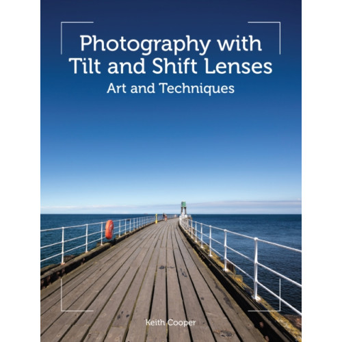 The Crowood Press Ltd Photography with Tilt and Shift Lenses (häftad, eng)