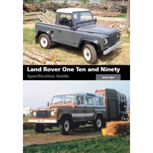 The Crowood Press Ltd Land Rover One Ten and Ninety Specification Guide (inbunden, eng)