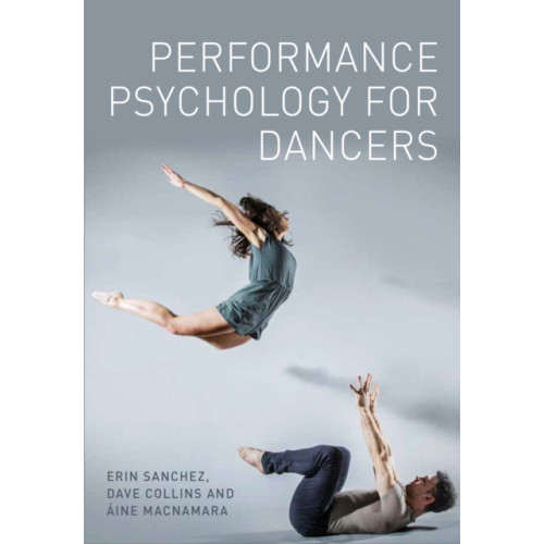 The Crowood Press Ltd Performance Psychology for Dancers (häftad, eng)