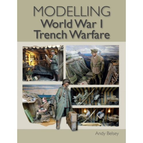 The Crowood Press Ltd Modelling World War 1 Trench Warfare (häftad, eng)