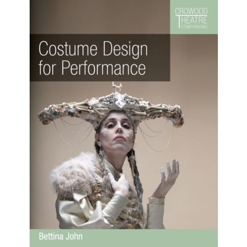 The Crowood Press Ltd Costume Design for Performance (häftad, eng)