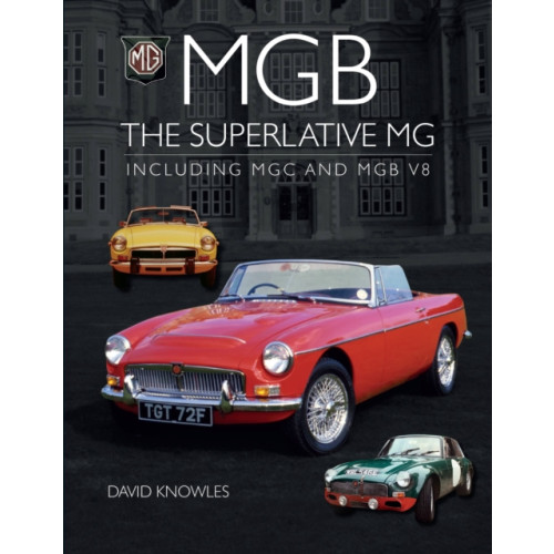 The Crowood Press Ltd MGB - The superlative MG (inbunden, eng)