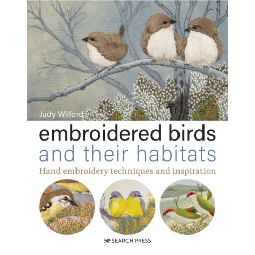 Search Press Ltd Embroidered Birds and their Habitats (inbunden, eng)