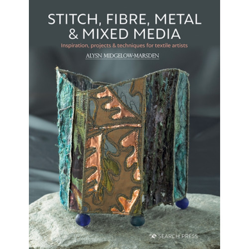 Search Press Ltd Stitch, Fibre, Metal & Mixed Media (häftad, eng)