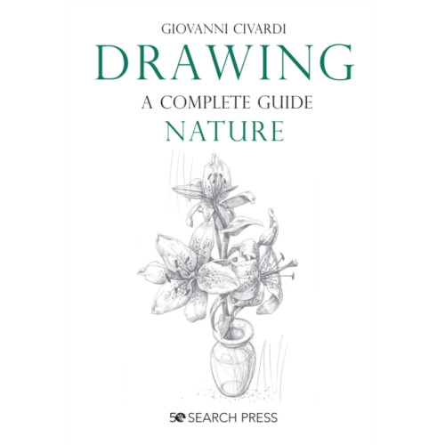 Search Press Ltd Drawing - A Complete Guide: Nature (häftad, eng)