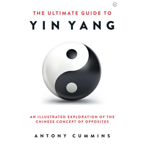 Watkins Media Limited The Ultimate Guide to Yin Yang (inbunden, eng)