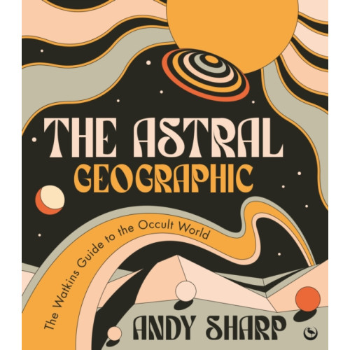 Watkins Media Limited The Astral Geographic (häftad, eng)