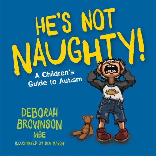 Jessica kingsley publishers He's Not Naughty! (häftad, eng)