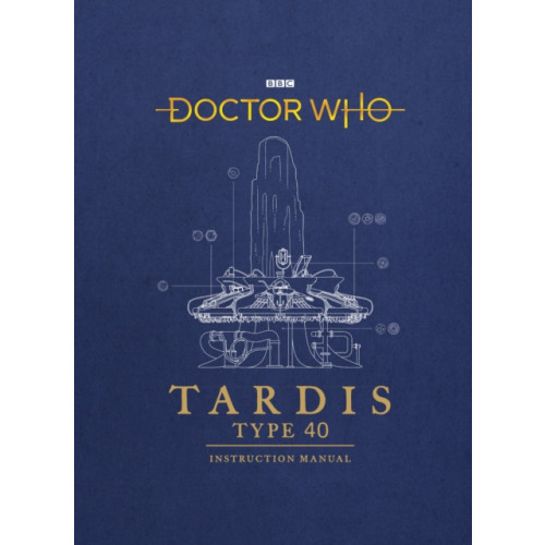 Ebury Publishing Doctor Who: TARDIS Type 40 Instruction Manual (inbunden, eng)