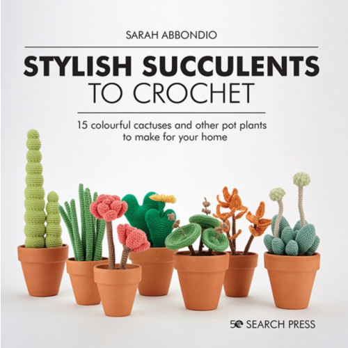 Search Press Ltd Stylish Succulents to Crochet (inbunden, eng)