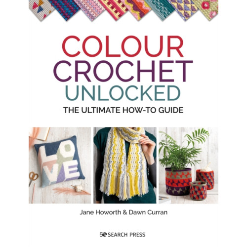 Search Press Ltd Colour Crochet Unlocked (häftad, eng)